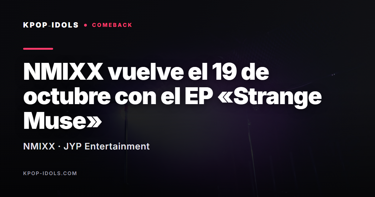 NMIXX anuncia «Strange Muse», su sexto EP, para el 19 de octubre de 2026