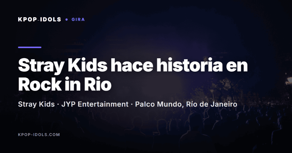Stray Kids, primer cabeza de cartel de K-pop en Rock in Rio 2026