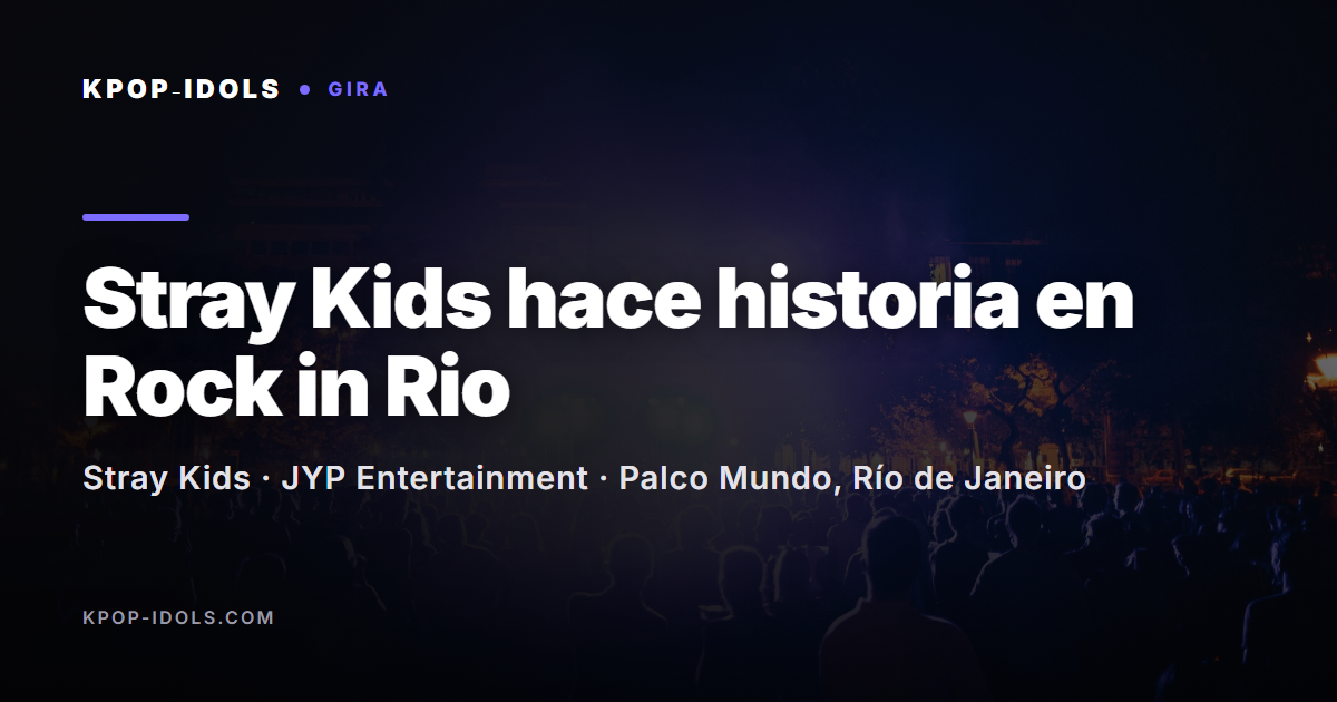 Stray Kids, primer cabeza de cartel de K-pop en Rock in Rio 2026