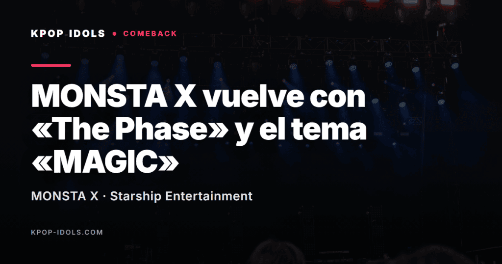 MONSTA X vuelve con «The Phase» y el tema «MAGIC» 6 MONSTA X presenta su mini álbum The Phase con el tema principal MAGIC