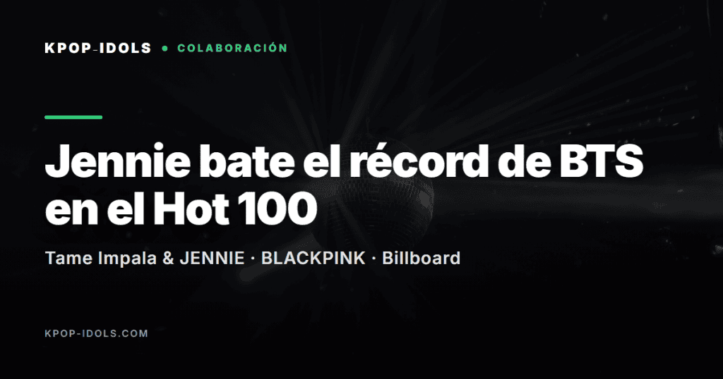 Jennie bate el récord de BTS en el Billboard Hot 100 1 Jennie de BLACKPINK bate el récord de BTS en el top 10 del Billboard Hot 100 con «Dracula» junto a Tame Impala