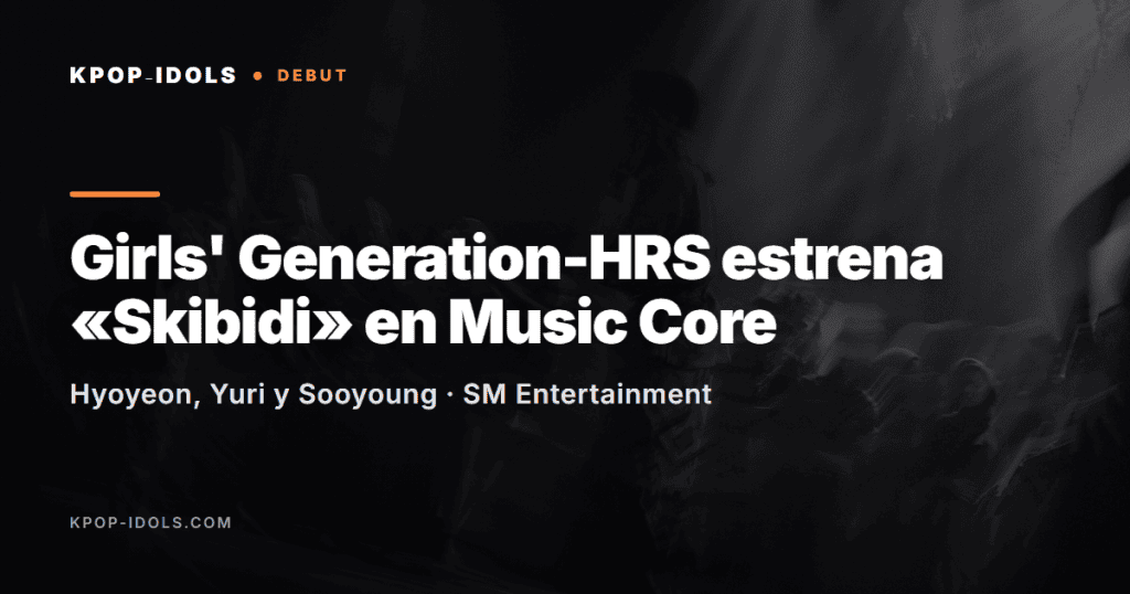 Girls' Generation-HRS estrena «Skibidi» en Music Core 3 Girls' Generation-HRS estrena «Skibidi» en Music Core