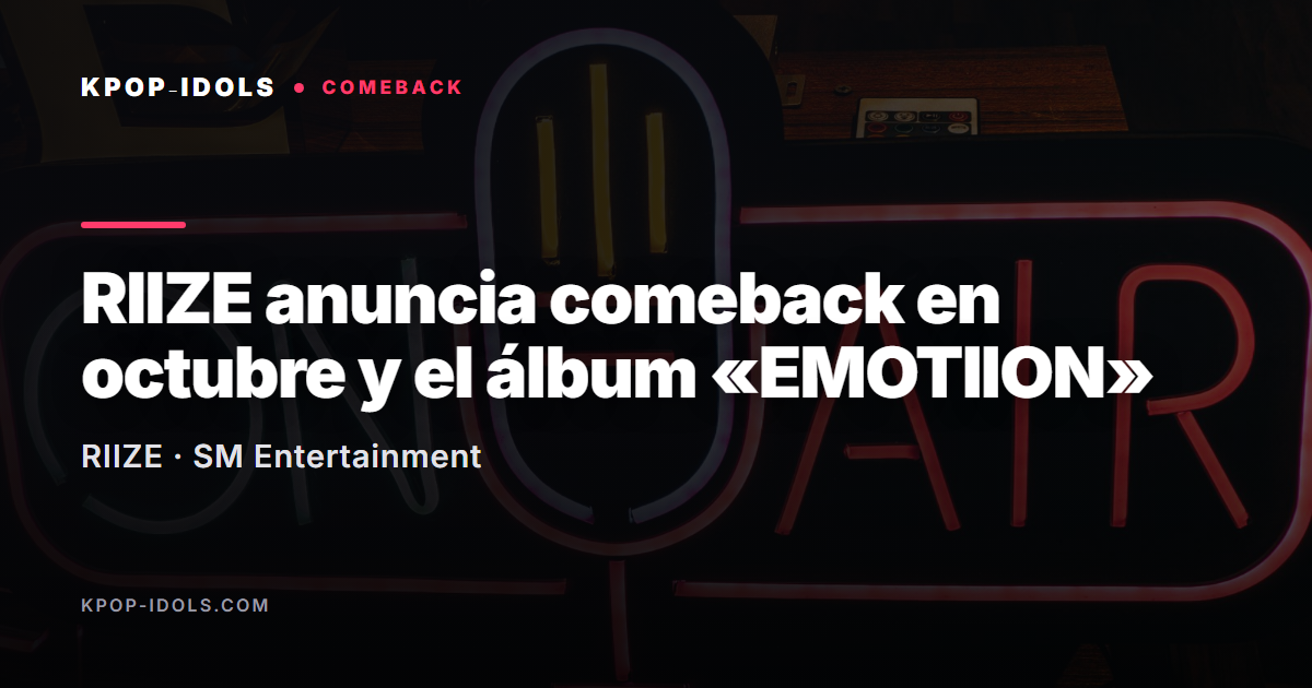 RIIZE anuncia su comeback de octubre y el álbum EMOTIION en su fan meeting de tercer aniversario