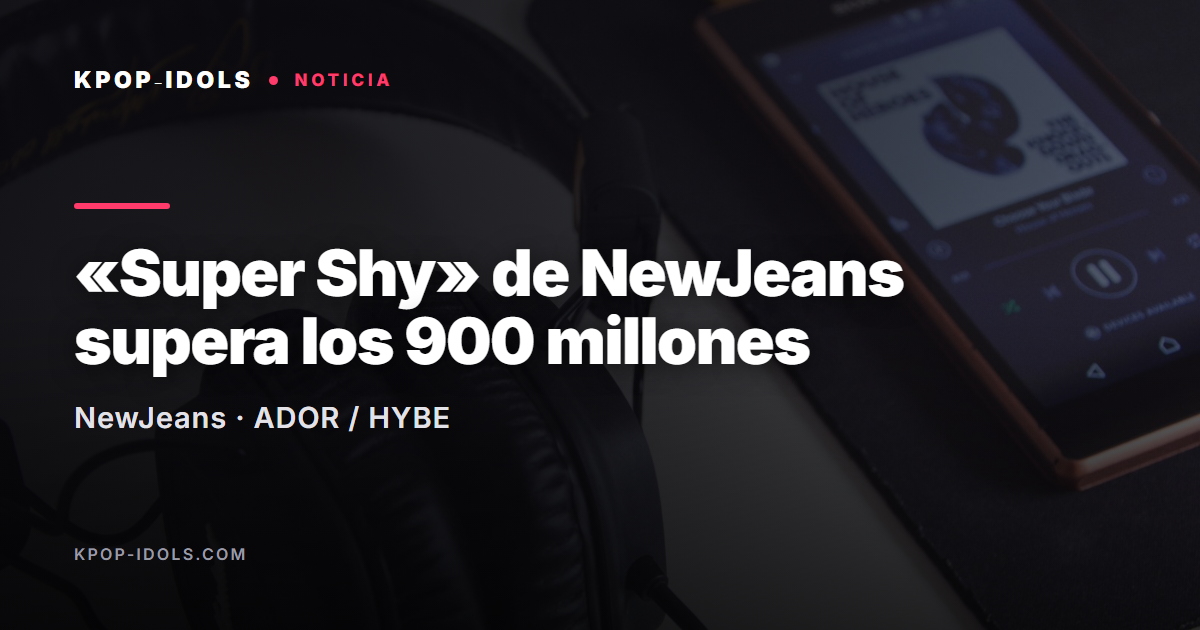 NewJeans y el récord de «Super Shy» en Spotify