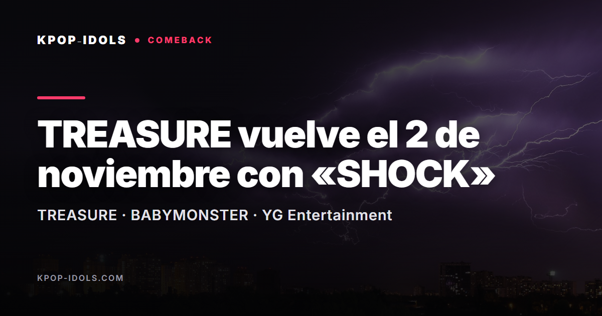 TREASURE vuelve el 2 de noviembre con el single SHOCK, anunciado por Yang Hyun Suk de YG Entertainment