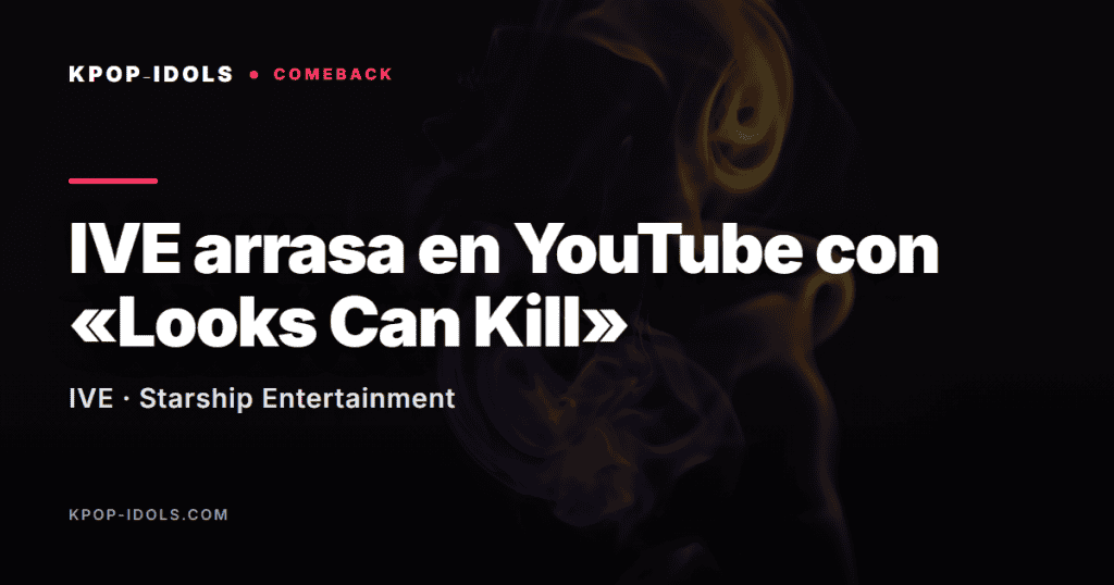 IVE estrena «Looks Can Kill», número 1 en tendencias mundiales de YouTube
