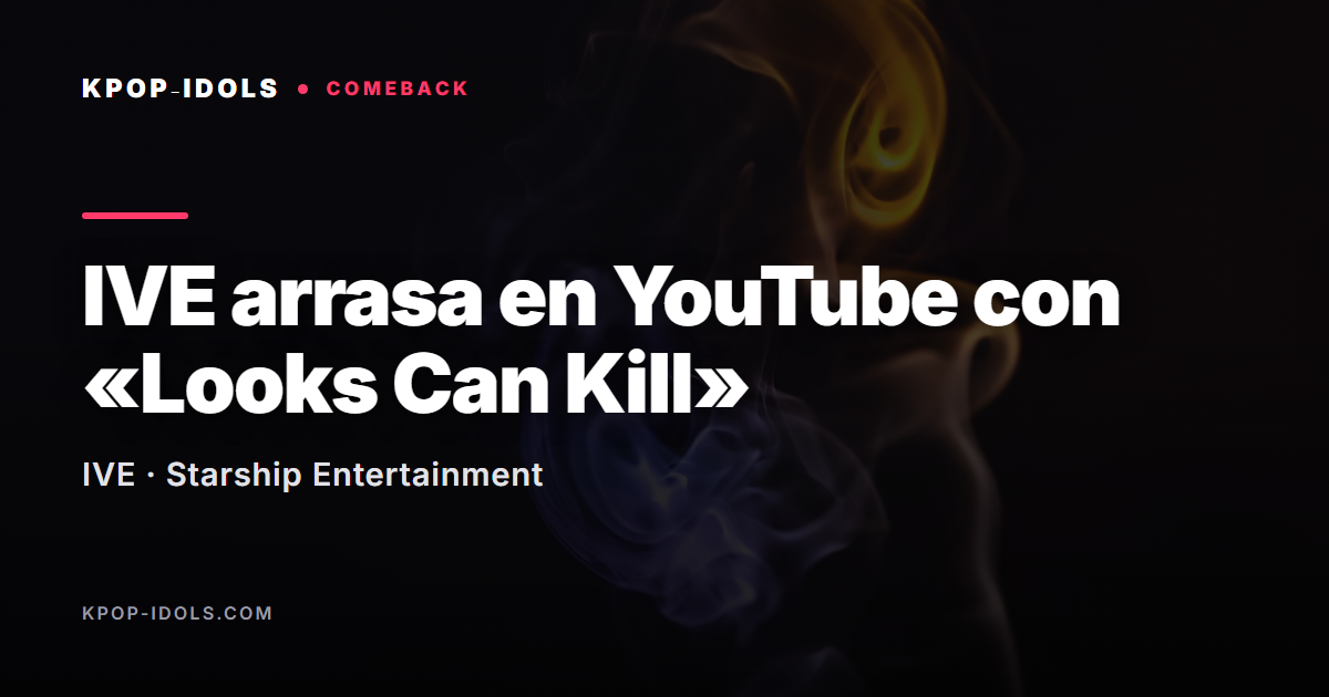 IVE estrena «Looks Can Kill», número 1 en tendencias mundiales de YouTube