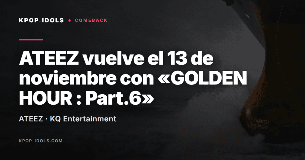ATEEZ anuncia su comeback con GOLDEN HOUR : Part.6 el 13 de noviembre de 2026