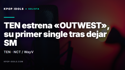 TEN estrena el single OUTWEST tras salir de SM Entertainment