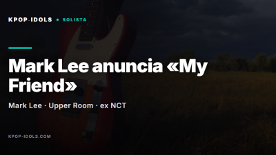 Mark Lee anuncia el single My Friend tras dejar NCT, portada del articulo