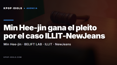 Min Hee-jin gana el pleito por difamación del caso ILLIT contra BELIFT LAB y NewJeans