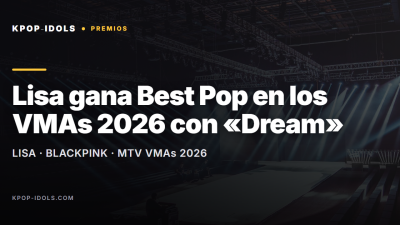 Lisa de BLACKPINK gana Best Pop en los MTV VMAs 2026 con Dream