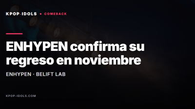 ENHYPEN confirma su regreso en noviembre de 2026 con nuevo lanzamiento de BELIFT LAB