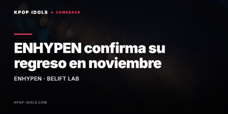 ENHYPEN confirma su regreso en noviembre de 2026 con nuevo lanzamiento de BELIFT LAB