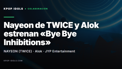 Nayeon de TWICE y Alok estrenan el single Bye Bye Inhibitions