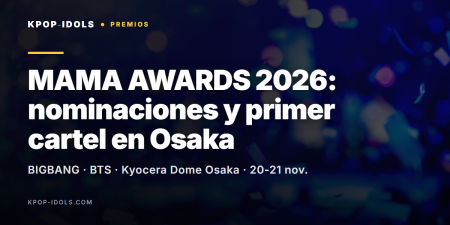 Blog 26 MAMA AWARDS 2026: nominaciones con BIGBANG y BTS al frente y primer cartel de la gala en el Kyocera Dome de Osaka