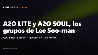 A2O LITE y A2O SOUL, los nuevos grupos de Lee Soo-man: debut con «Neon» en Melon