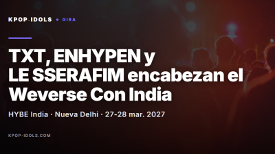 TXT, ENHYPEN y LE SSERAFIM en el cartel del Weverse Con Festival India 2027 en Nueva Delhi