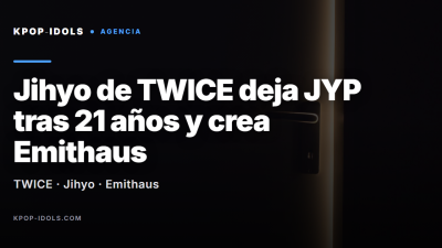 Jihyo de TWICE deja JYP Entertainment y funda su agencia Emithaus
