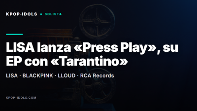 LISA (BLACKPINK) publica el EP «Press Play» con el single «Tarantino»